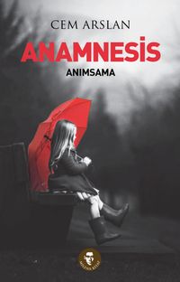 Anamnesis & Anımsama