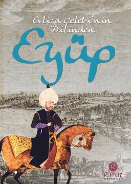 Evliya Çelebi’nin Dilinden Eyüp