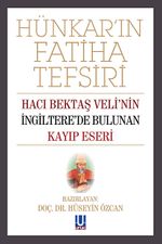 Hünkarın Fatiha Tefsiri & Hacı Bektaş Veli'nin İngiltere'de Bulunan Kayıp Eseri