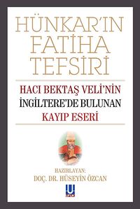 Hünkarın Fatiha Tefsiri & Hacı Bektaş Veli'nin İngiltere'de Bulunan Kayıp Eseri