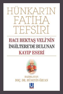 Hünkarın Fatiha Tefsiri & Hacı Bektaş Veli'nin İngiltere'de Bulunan Kayıp Eseri