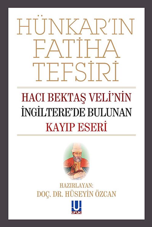 Hünkarın Fatiha Tefsiri & Hacı Bektaş Veli'nin İngiltere'de Bulunan Kayıp Eseri