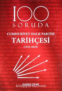100 Soruda Cumhuriyet Halk Partisi Tarihçesi (1923-2010)