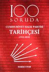 100 Soruda Cumhuriyet Halk Partisi Tarih&ccedil;esi (1923-2010)