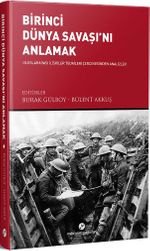 Birinci Dünya Savaşı'nı Anlamak 