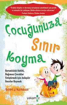 Çocuğunuza Sınır Koyma - Robert J. Mackenzie
