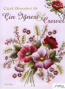 Çiçek Desenleri ile Çin İğnesi Crewel