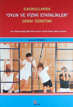 İlkokullarda Oyun ve Fiziki Etkinlikler Dersi Öğretimi