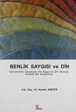 Benlik Saygısı ve Din & Üniversiteli Gençlerde Öz Saygı ve Din Üzerine Ampirik Bir Araştırma