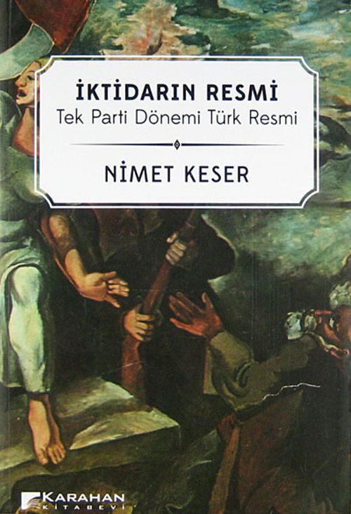 İktidarın Resmi & Tek Parti Dönemi Türk Resmi