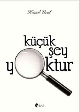 Küçük Şey Yoktur (Keten Cilt)