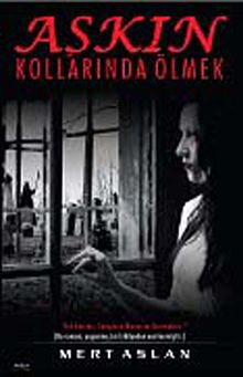 Aşkın Kollarında Ölmek