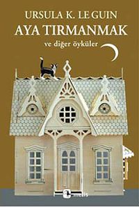 Aya Tırmanmak ve Diğer Öyküler