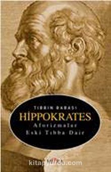 Tıbbın Babası Hippokrates & Aforizmalar Eski Tıbba Dair