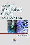 Maliyet Y&ouml;netiminde G&uuml;ncel Yaklaşımlar