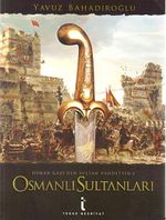 Osman Gazi'den Sultan Vahdettin'e Osmanlı Sultanları
