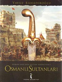 Osman Gazi'den Sultan Vahdettin'e Osmanlı Sultanları
