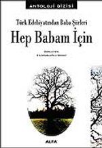 Hep Babam İçin / Türk Edebiyatından Baba Şiirleri