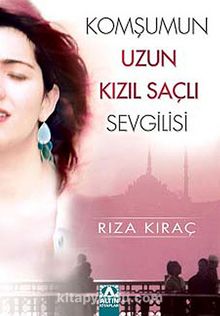 Komşumun Uzun Kızıl Saçlı Sevgilisi - Rıza Kıraç