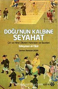 Doğu'nun Kalbine Seyahat - Süleyman El-Tacir