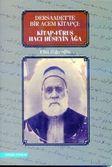 Dersaadet’te Bir Acem Kitapçı: Kitap-Füruş Hacı Hüseyin Ağa