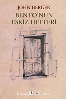 Bento'nun Eskiz Defteri - John Berger