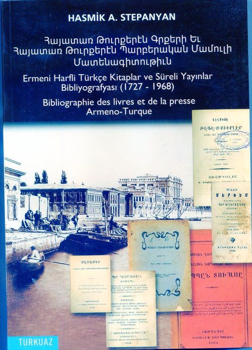 Ermeni Harfli Türkçe Kitaplar ve Süreli Yayınlar Bibliyografyası 1727-1968 