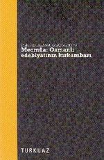 Eski Türk Edebiyatı Çalışmaları VII : Mecmua Osmanlı Edebiyatının  Kırkambarı