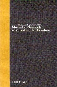 Eski Türk Edebiyatı Çalışmaları VII : Mecmua Osmanlı Edebiyatının  Kırkambarı
