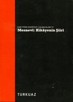 Eski Türk Edebiyatı Çalışmaları VI Mesnevi: Hikayenin Şiiri