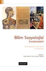 Bilim Sosyolojisi İncelemeleri & Temel Yaklaşımlar Kavramlar ve Tartışmalar