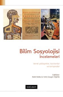 Bilim Sosyolojisi İncelemeleri & Temel Yaklaşımlar Kavramlar ve Tartışmalar - Bilinmeyen Yazar
