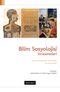 Bilim Sosyolojisi İncelemeleri & Temel Yaklaşımlar Kavramlar ve Tartışmalar