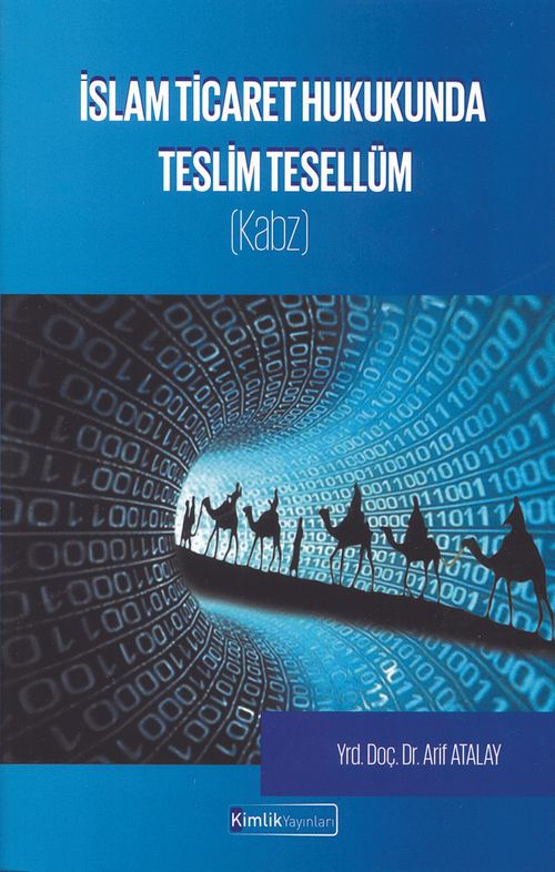 İslam Ticaret Hukukunda Teslim Tesellüm (Kabz)