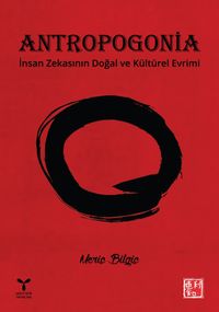 Antropogonia & İnsan Zekasının Doğal ve Kültürel Evrimi