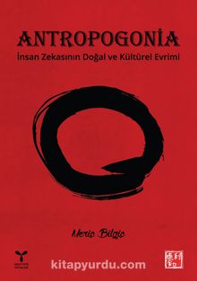 Antropogonia & İnsan Zekasının Doğal ve Kültürel Evrimi - Meriç Bilgiç