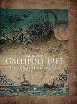 Gallipoli 1915 (Ciltli) & Through Turkish Eyes