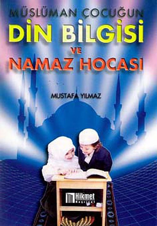 Müslüman Çocuğun Din Bilgisi Ve Namaz Hocası