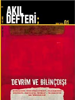 Akıl Defteri Dergi Sayı:1 Yıl:Şubat 2010 Devrim ve Bilinçdışı