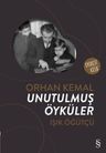 Orhan Kemal Unutulmuş Öyküler
