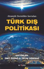 Stratejik Derinlikte Savrulan Türk Dış Politikası