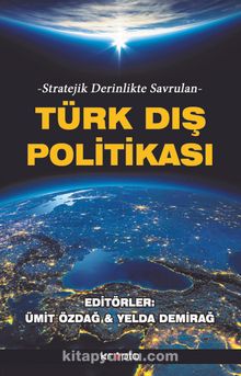 Stratejik Derinlikte Savrulan Türk Dış Politikası - Prof. Dr. Ümit Özdağ