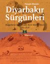 Diyarbakır S&uuml;rg&uuml;nleri & Bulgarların Kaleminden Kent Manzaraları 1862-1878