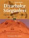 Diyarbakır Sürgünleri & Bulgarların Kaleminden Kent Manzaraları 1862-1878