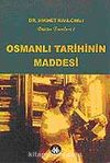 Osmanlı Tarihinin Maddesi / Bütün Eserleri 1