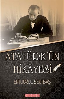 Atatürk’ün Hikayesi