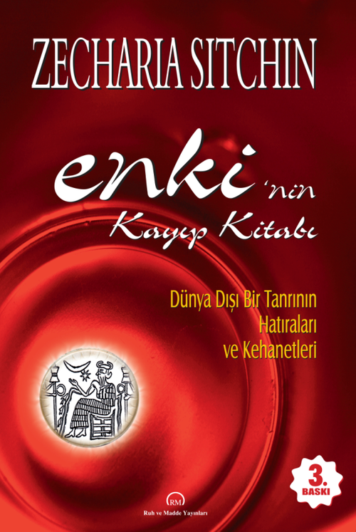 Enki'nin Kayıp Kitabı & Dünya Dışı Bir Tanrının Hatıraları ve Kehanetleri