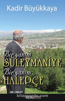 Bir Yanım Süleymaniye  Bir Yanım Halepçe - Kadir Büyükkaya