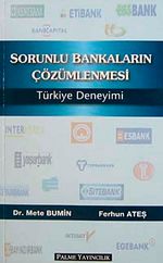 Sorunlu Bankaların Çözümlenmesi Türkiye Deneyimi