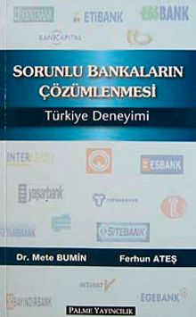 Sorunlu Bankaların Çözümlenmesi Türkiye Deneyimi